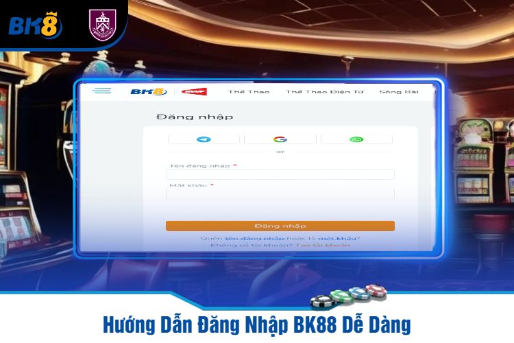 Hướng Dẫn Đăng Nhập BK88 Dễ Dàng