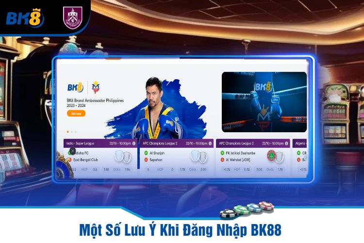 Một Số Lưu Ý Khi Đăng Nhập BK88 